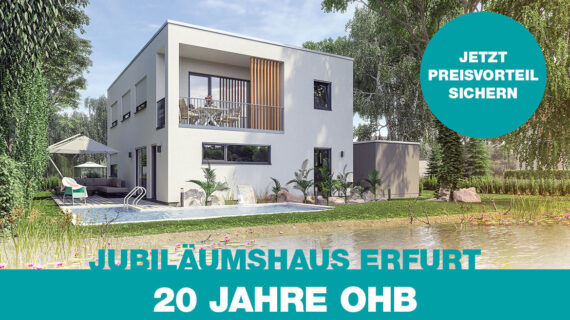 20 Jahre OHB – Unser schlüsselfertiges Jubiläumsangebot 20 Jahre OHB – Unser schlüsselfertiges Jubiläumsangebot